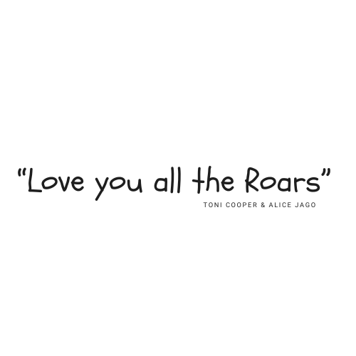 Love you all the Roars